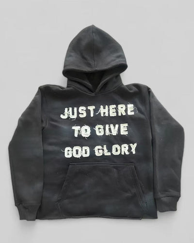 Just Here To Give God Glory" Hoodie